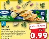 Baguette von MEGGLE für 0,99 € bei Kaufland im Angebot Baguette von MEGGLE im aktuellen Kaufland Prospekt