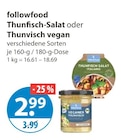 Thunfisch-Salat oder Thunvisch vegan im Angebot bei V-Markt in Kaufbeuren Thunfisch-Salat oder Thunvisch vegan Angebote von followfood bei V-Markt Kaufbeuren für 2,99 €