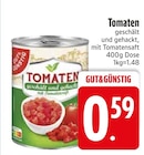 Tomaten geschält und gehackt mit Tomatensaft im EDEKA Prospekt Tomaten geschält und gehackt mit Tomatensaft von Gut&Günstig im aktuellen EDEKA Prospekt für 0,59 €