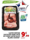 Lapin entier découpé sans tête ou Demi lapin Bleu Blanc Coeur - Super U à Troyes Lapin entier découpé sans tête ou Demi lapin Bleu Blanc Coeur en promo chez Super U Troyes à 9,99 €