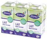 Lait demi-écrémé - ETREZ en promo chez Intermarché Lyon à 5,60 €