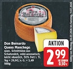 Queso Manchego von Don Bernardo für 2,99 € bei EDEKA im Angebot Queso Manchego von Don Bernardo im aktuellen EDEKA Prospekt