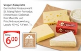 Vesper-Käseplatte bei GLOBUS im Weischlitz Prospekt für 6,00 €