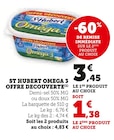 Omega 3 offre decouverte - St Hubert en promo chez Super U Omega 3 offre decouverte - St Hubert dans le catalogue Super U