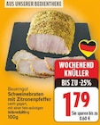 Aktuelle Braten Angebote bei E center in Berlin Aktuelles Schweinebraten mit Zitronenpfeffer Angebot bei E center in Berlin ab 1,79 €