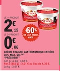 Crème Fraîche Gastronomique Entière 30% Mat. Gr. - PRÉSIDENT dans le catalogue E.Leclerc