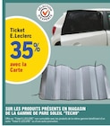 E.Leclerc Saint-Clément - Promo 35% avec la Carte Ticket E.Leclerc sur les produits présents en magasin de la gamme de pare soleil "TECH9" Promo 35% avec la Carte Ticket E.Leclerc sur les produits présents en magasin de la gamme de pare soleil "TECH9" à dans le catalogue E.Leclerc à Saint-Clément