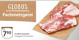 Aktuelle Grillfleisch Angebote bei GLOBUS in Duisburg Aktuelles Spareribs Angebot bei GLOBUS in Duisburg ab 7,90 €