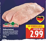 Kalbsschnitzel von Bauern Gut für 2,99 € bei E center im Angebot Kalbsschnitzel von Bauern Gut im aktuellen E center Prospekt