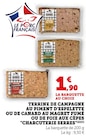 Terrine de campagne au piment d'Espelette ou de canard au magret fumé ou de foie aux cèpes - CHARCUTERIE SERRES - Super U à Saint-Médard-en-Jalles Terrine de campagne au piment d'Espelette ou de canard au magret fumé ou de foie aux cèpes - CHARCUTERIE SERRES en promo chez Super U Saint-Médard-en-Jalles à 1,90 €
