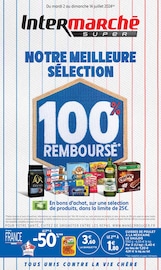 Catalogue Supermarchés Intermarché en cours à Le Cannet et alentours, "NOTRE MEILLEURE SÉLECTION 100% REMBOURSÉ", 38 pages, 02/07/2024 - 14/07/2024