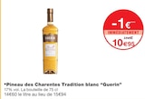Pineau des charentes tradition blanc - GUERIN en promo chez Monoprix Margaret Pineau des charentes tradition blanc - GUERIN dans le catalogue Monoprix Margaret