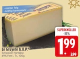 Le Gruyère A.O.P. von  im aktuellen EDEKA Prospekt für 1,99 €