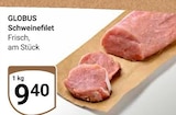 Aktuelle Schweinefilet Angebote bei GLOBUS in Mannheim Aktuelles Schweinefilet Angebot bei GLOBUS in Mannheim ab 9,40 €
