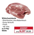 Wildschweinkeule für 18,18 € bei METRO im Angebot Wildschweinkeule im aktuellen METRO Prospekt