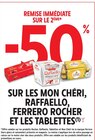 -50% remise immédiate sur le 2ème sur les Mon Chéri, Raffaello, Ferrero Rocher et les tablettes à Intermarché Express dans Boissy-Saint-Léger -50% remise immédiate sur le 2ème sur les Mon Chéri, Raffaello, Ferrero Rocher et les tablettes à Intermarché Express dans Boissy-Saint-Léger