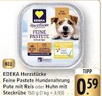 Feine Pastete Pute mit Reis im Angebot bei EDEKA in Karlsruhe Feine Pastete Pute mit Reis Angebote von EDEKA Herzstücke bei EDEKA Karlsruhe für 0,59 €