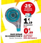 Promo Maxi ruban de correction à 0,89 € dans le catalogue Super U à Le Mesnil-Esnard