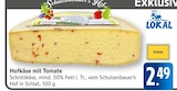 E center Eislingen - Hofkäse mit Tomate Angebot im Prospekt Hofkäse mit Tomate bei E center im Eislingen Prospekt für 2,49 €