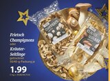 Frietsch Champignons oder Kräuter-Seitlinge für 1,99 € bei famila Nordost im Angebot Frietsch Champignons oder Kräuter-Seitlinge im aktuellen famila Nordost Prospekt