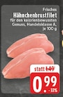 Aktuelles Frisches Hähnchenbrustfilet Angebot bei EDEKA in Essen ab 0,99 €