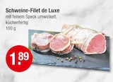Schweine-Filet de Luxe im V-Markt Prospekt Schweine-Filet de Luxe von im aktuellen V-Markt Prospekt für 1,89 €