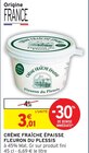 Crème fraîche épaisse - Fleuron du Plessis dans le catalogue Intermarché Super