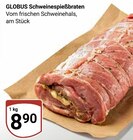 Aktuelle Braten Angebote bei GLOBUS in Krefeld Aktuelles Schweinespießbraten Angebot bei GLOBUS in Krefeld ab 8,90 €