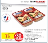 Raclette en tranches nature - Pâturages en promo chez Intermarché Saint-Maur-des-Fossés à 517,00 €