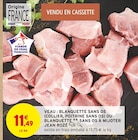 Promo Veau : blanquette sans os (collier, poitrine sans os) ou blanquette sans os à mijoter à 11,49 € dans le catalogue Intermarché à Anthy-sur-Léman