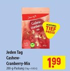 Jeden Tag Cashew-Cranberry-Mix im Angebot bei famila Nordost in Neumünster Jeden Tag Cashew-Cranberry-Mix Angebote bei famila Nordost Neumünster für 1,99 €
