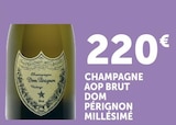 Champagne AOP Brut Millésimé - DOM PÉRIGNON - U Express à Amilly Champagne AOP Brut Millésimé - DOM PÉRIGNON en promo chez U Express Amilly à 220,00 €