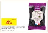 Pruneaux d'Agen Dénoyautés - Maison Roucadil - Intermarché Hyper Pruneaux d'Agen Dénoyautés - Maison Roucadil à 4,99 € dans le catalogue Intermarché Hyper