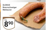Aktuelle Mettwurst Angebote bei GLOBUS in Oberhausen Aktuelles Braunschweiger Mettwurst Angebot bei GLOBUS in Oberhausen ab 8,90 €
