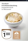 Aktuelles Thunfisch-Frischkäsezubereitung Angebot bei GLOBUS in Duisburg ab 1,00 €