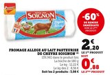 Fromage allege au lait pasteurisé de chèvre - SOIGNON en promo chez Super U Ajaccio à 0,88 €