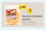 Tagliatelles fraîches aux œufs en promo chez Naturalia Tagliatelles fraîches aux œufs dans le catalogue Naturalia