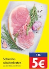 Schweineschulterbraten bei famila Nordost im Anklam Prospekt für 5,00 €
