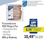 Aktuelle Hering Angebote bei METRO in Frankfurt (Main) Aktuelles MSC Matjes Pur Angebot bei METRO in Frankfurt (Main) ab 9,62 €