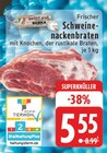 Frischer Schweinenackenbraten bei EDEKA im Thuine Prospekt für 5,55 €