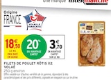 Promo Filets de poulet rôtis x2 à 18,50 € dans le catalogue Intermarché à Pont-de-Salars