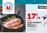 Veau Filière U Rôti - U dans le catalogue Super U