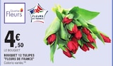 Bouquet 12 Tulipes 'Fleurs de France' - QUARTIER FLEURS à 4,50 € dans le catalogue E.Leclerc
