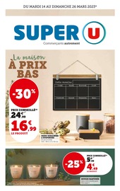 Catalogue Super U à Lyon cette semaine, valable du 14/03/2023 au 26/03/2023 Prospectus Super U à Lyon, "La maison à prix bas", 28 pages de promos valables du 14/03/2023 au 26/03/2023