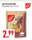 WALNUSSKERNE im Angebot bei Marktkauf in Gelsenkirchen WALNUSSKERNE Angebote bei Marktkauf Gelsenkirchen für 2,99 €