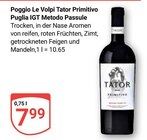 Tator Primitivo Puglia IGT Metodo Passule Angebote von Poggio Le Volpi bei GLOBUS Kempen für 7,99 €