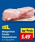 Metzgerfrisch Frischer Schweinebraten Angebote bei Lidl Gelsenkirchen für 5,49 €