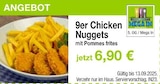 9er Chicken Nuggets mit Pommes frites im Angebot bei Möbel Inhofer in Konstanz 9er Chicken Nuggets mit Pommes frites Angebote bei Möbel Inhofer Konstanz für 6,90 €