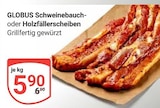 Schweinebauch Angebote von Globus bei GLOBUS Leipzig für 5,90 €