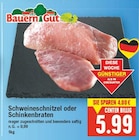 Schweineschnitzel oder Schinkenbraten von Bauern Gut im aktuellen E center Prospekt